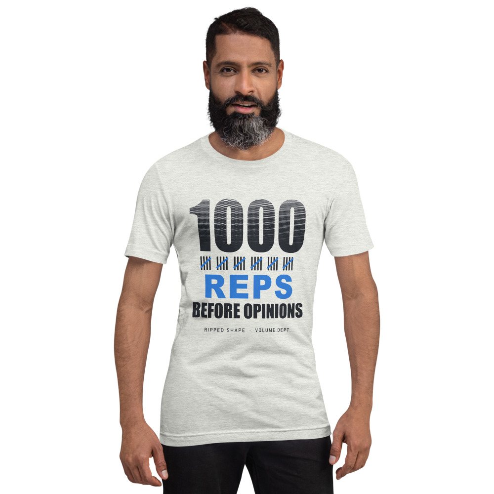 Ripped Shape 1000 Reps Before Opinions Strength Division Tee Front