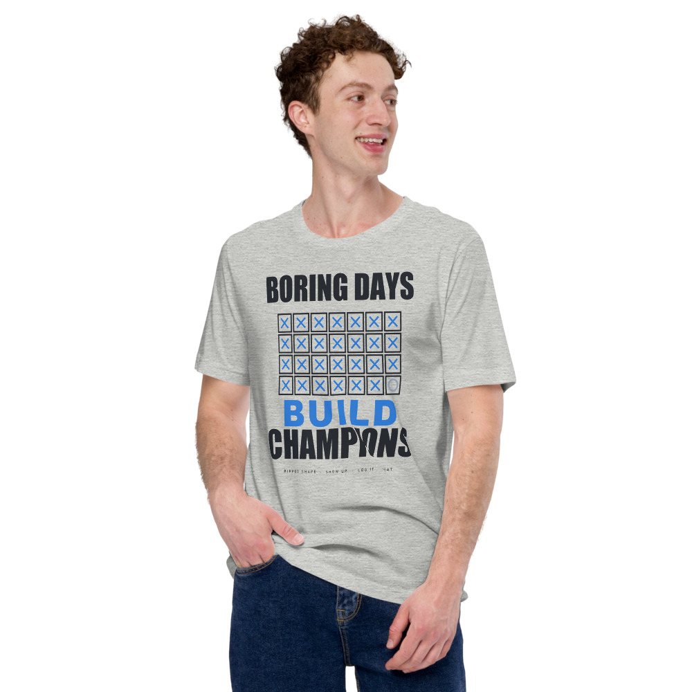 Ripped Shape Boring Days Build Champions Strength Division Tee Front