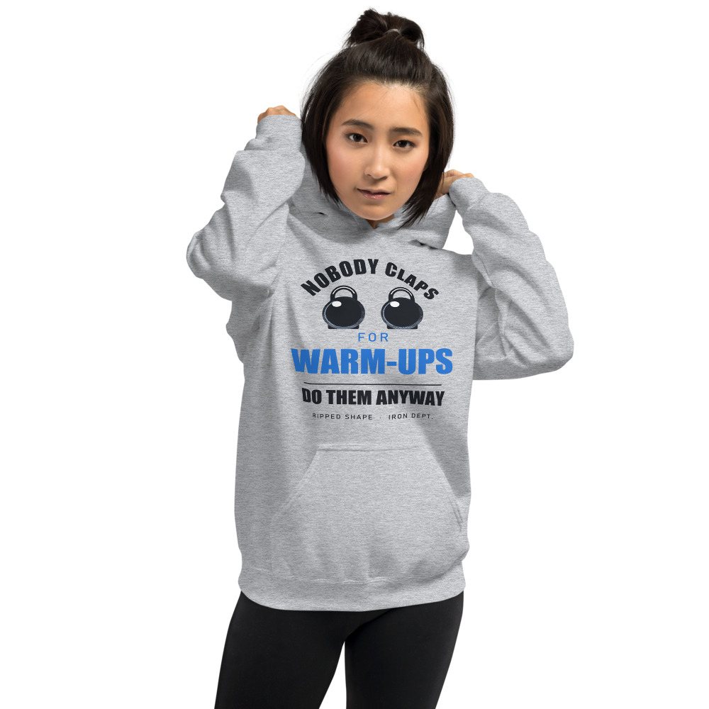Ripped Shape Nobody Claps For Warm-Ups Strength Division Hoodie