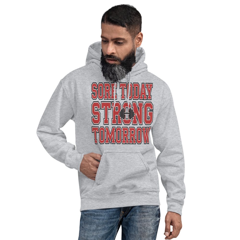 Ripped Shape Sore Today Strong Tomorrow Hoodie Front