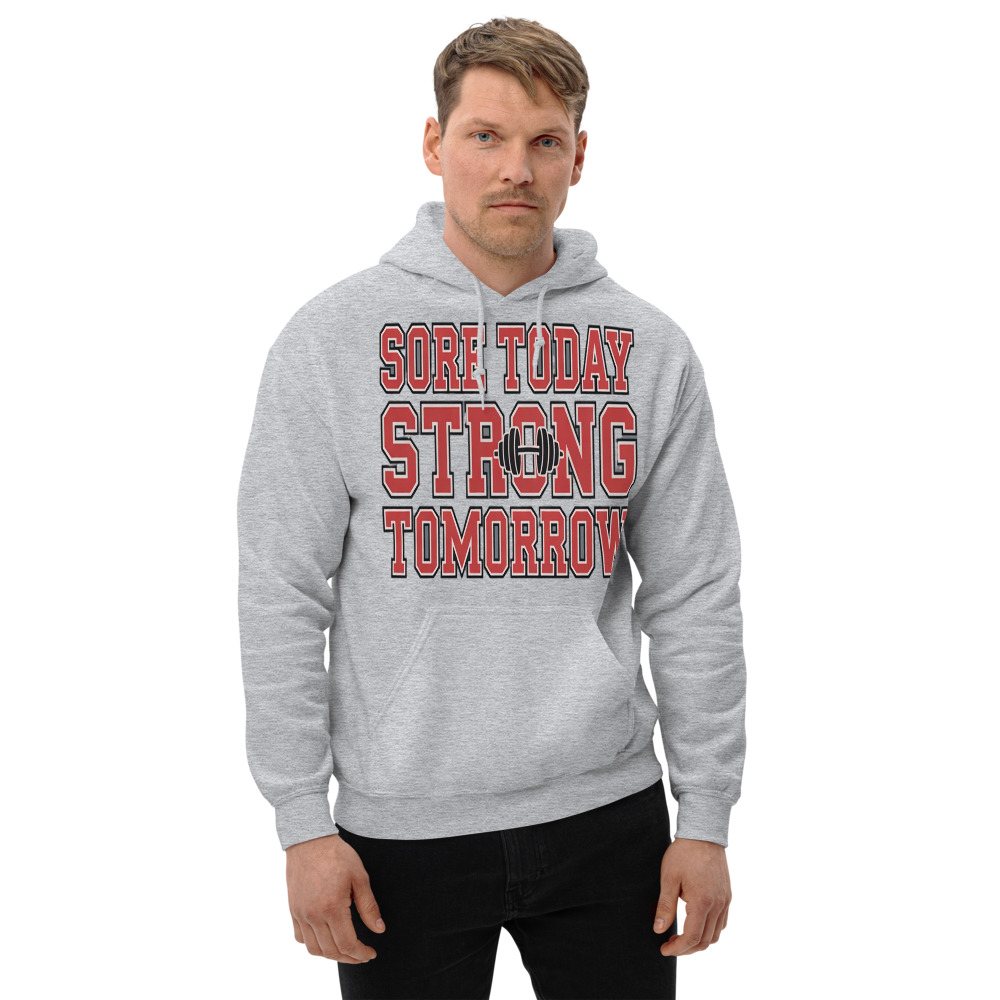 Ripped Shape Sore Today Strong Tomorrow Hoodie Front