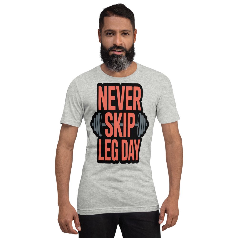 Ripped Shape Never Skip Leg Day Tee Front