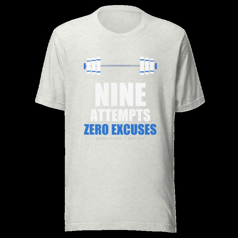 Ripped Shape Nine Attempts, Zero Excuses Sport Tee Ash