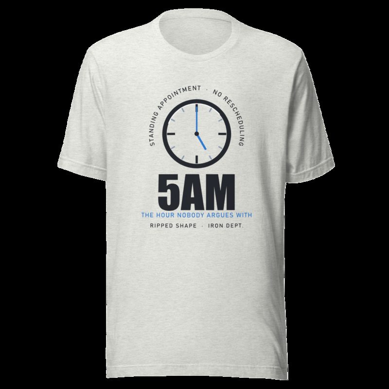 Ripped Shape 5AM Standing Appointment Strength Division Tee Ash