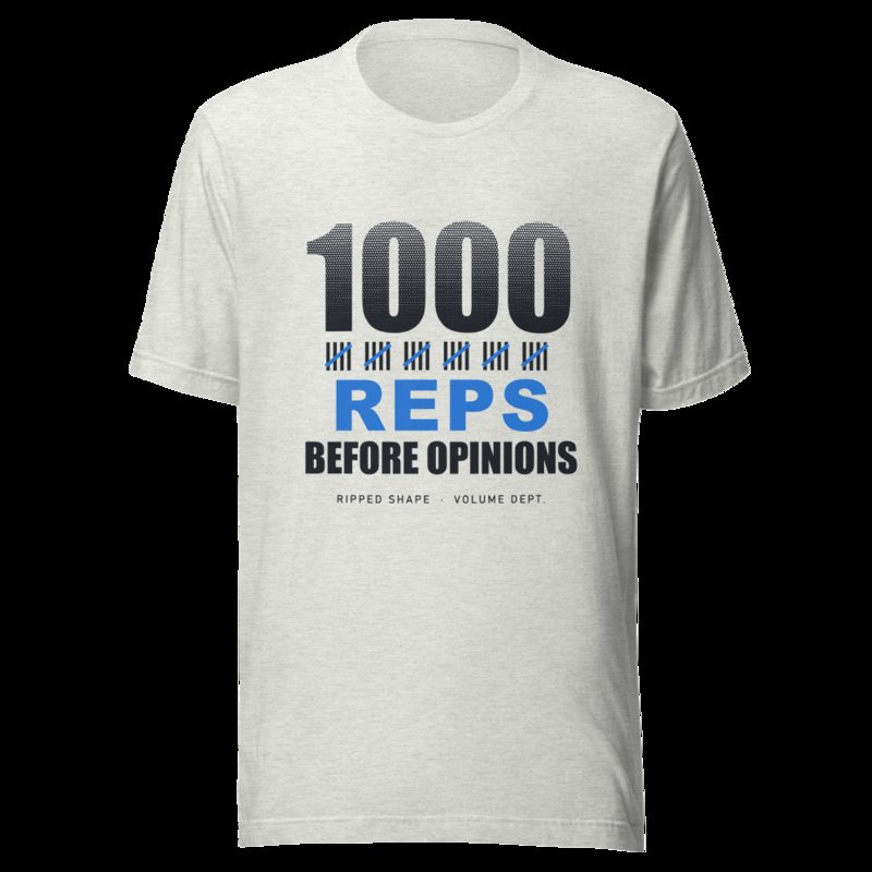 Ripped Shape 1000 Reps Before Opinions Strength Division Tee Ash