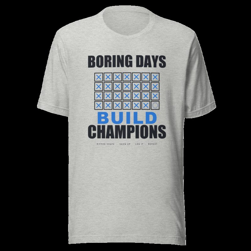 Ripped Shape Boring Days Build Champions Strength Division Tee Athletic Heather