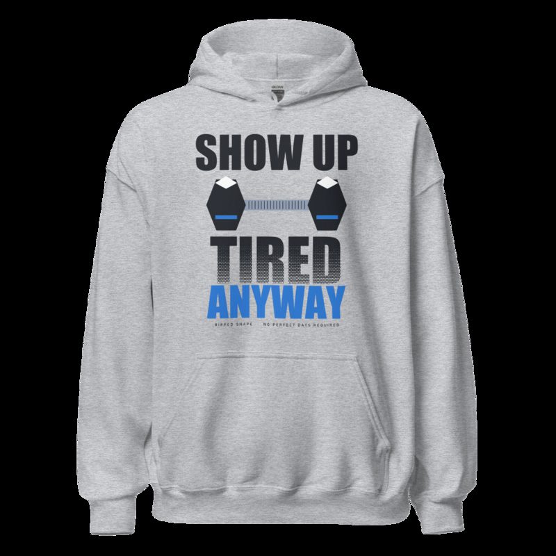 Ripped Shape Show Up Tired Anyway Strength Division Hoodie Sport Grey