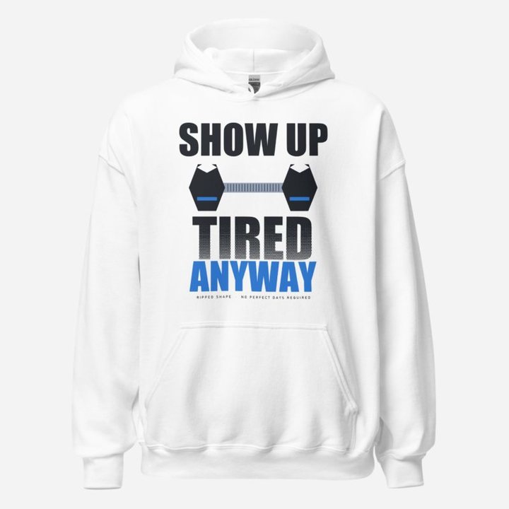 Ripped Shape Show Up Tired Anyway Strength Division Hoodie in White
