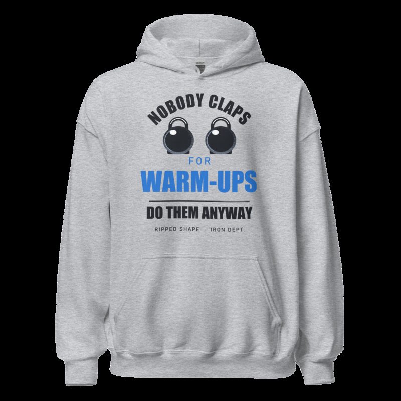 Ripped Shape Nobody Claps For Warm-Ups Strength Division Hoodie Sport Grey